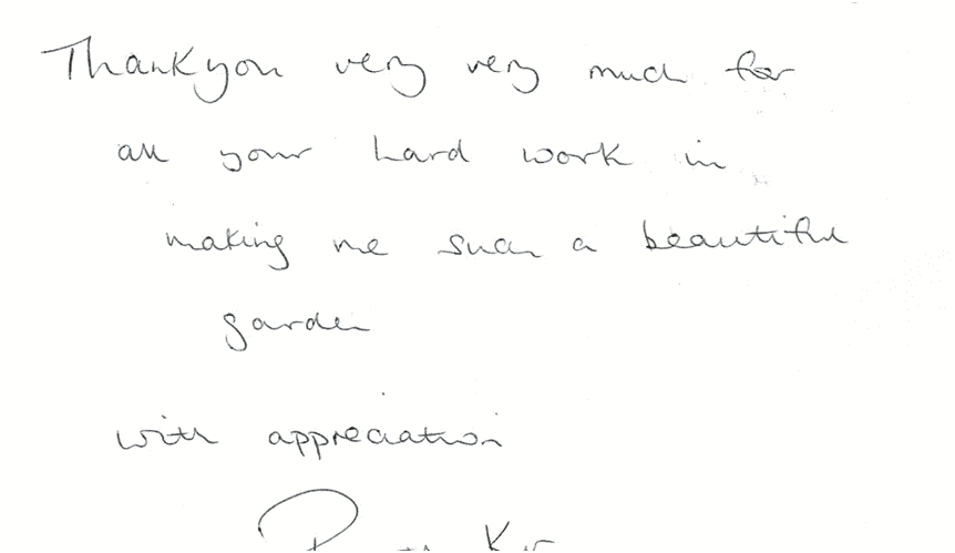 Handwritten letter reading:

Thank you very very much for all your hard work in making me such a beautiful garden.