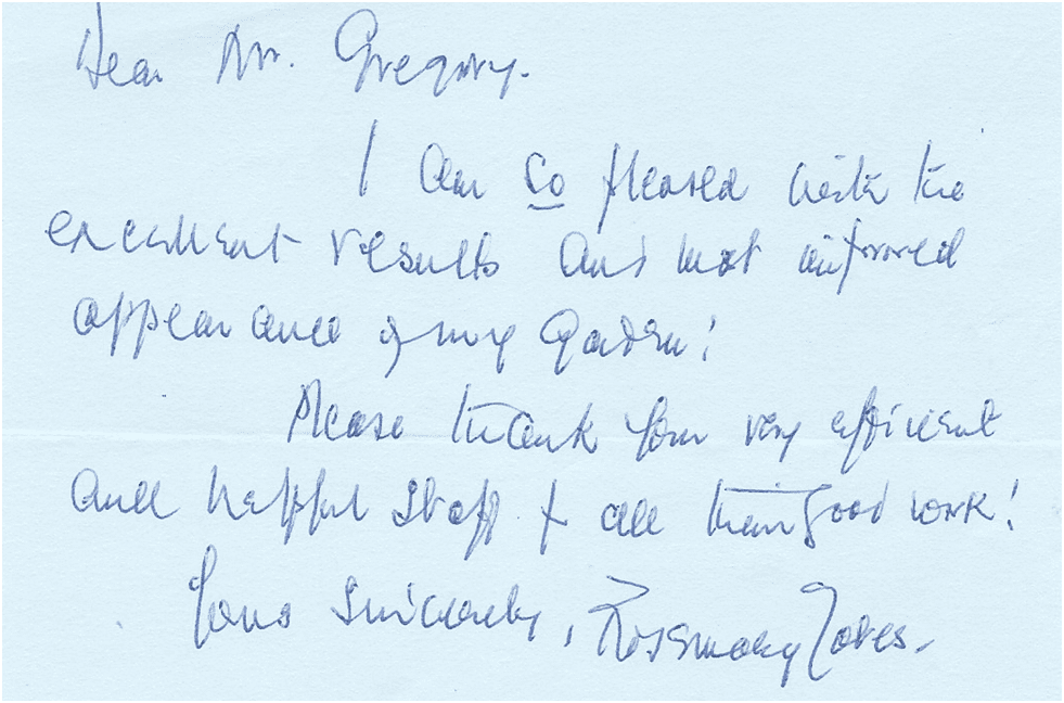 Handwritten letter reading:

Dear Mr. Gregory,
I am so pleased with the excellent results and lush uniformed appearance of my garden!

Please thank your very efficient and helpful staff and all their good work!
